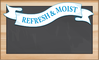 Refresh & Moist