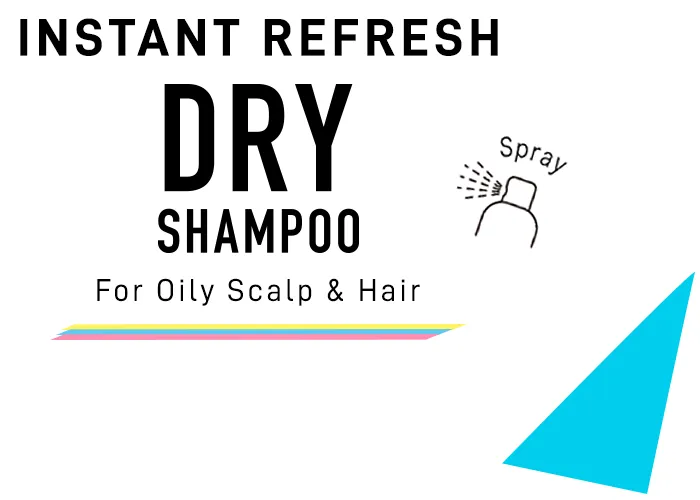 INSTANT REFRESH | DRY SHAMPOO |  For Oily Scalp & Hair